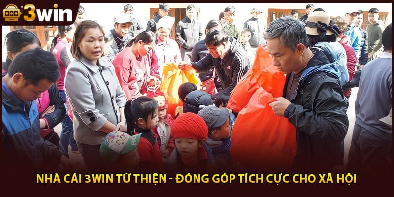 Nhà Cái 3WIN Từ Thiện - Đóng Góp Tích Cực Cho Xã Hội