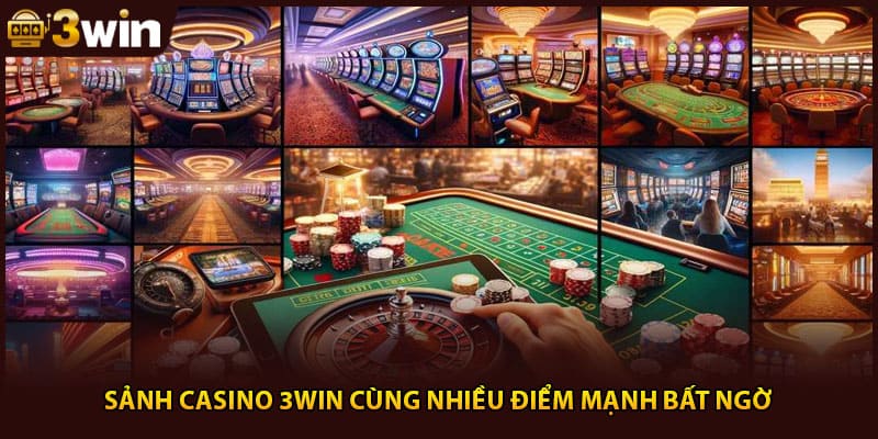 Sảnh casino 3Win cùng nhiều điểm mạnh bất ngờ